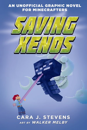 Cover art for Saving Xenos (An Unofficial Graphic Novel for Minecrafters #6)