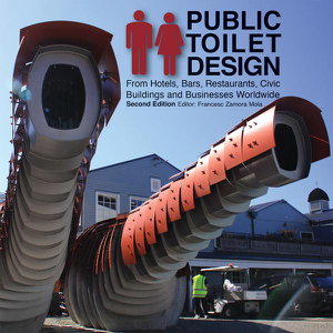 Cover art for Public Toilet Design From Hotels Bars Restaurants Civic Buildings and Businesses Worldwide