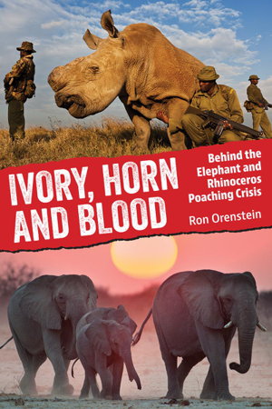 Cover art for Ivory Horn and Blood Behind the Elephant and Rhinoceros Poaching Crisis