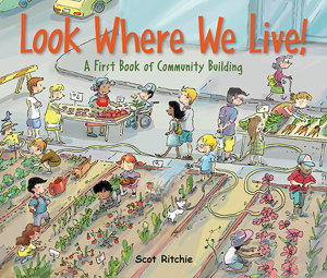 Cover art for Look Where We Live! A First Book of Community Building