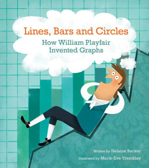 Cover art for Lines, Bars and Circles How William Playfair Invented Graphs