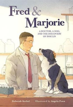 Cover art for Fred & Marjorie: A Doctor, a Dog and the Discovery of Insulin