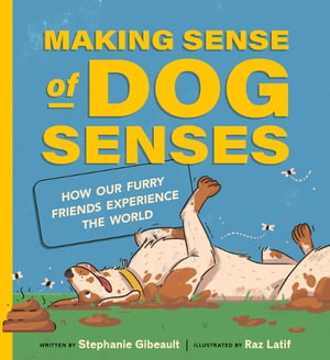 Cover art for Making Sense of Dog Senses: How Our Furry Friends Experience the World