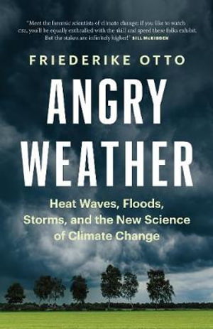 Cover art for Angry Weather Heat Waves Floods Storms and the New Science of Climate Change