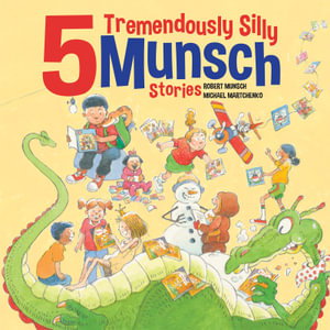 Cover art for 5 Tremendously Silly Munsch Stories