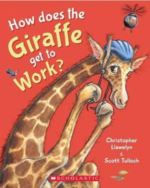 Cover art for How Does the Giraffe Get to Work?