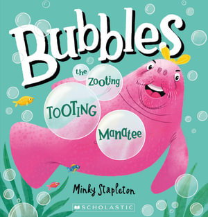 Cover art for Bubbles the Zooting, Tooting Manatee