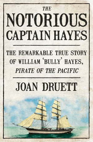 Cover art for The Notorious Captain Hayes The Remarkable True Story of ThePirate ofThe Pacific