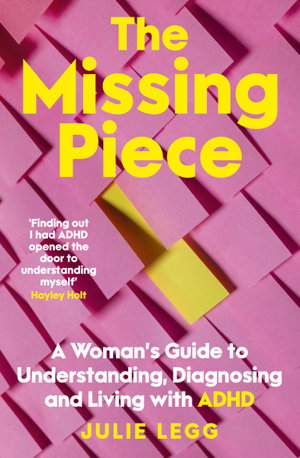 Cover art for Missing Piece A Women's Guide to Understanding Diagnosing and Living with ADHD