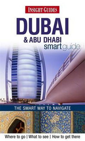 Cover art for Insight Guides Dubai and Abu Dhabi Smart Guide 2nd Revised Edition