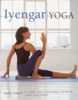 Cover art for Iyengar Yoga Classic Yoga Postures for Mind Body and Spirit