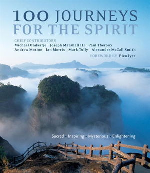 Cover art for 100 Journeys for the Spirit Sacred Inspiring Mysterious Enlightening