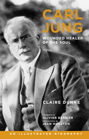 Cover art for Carl Jung Wounded Healer of the Soul An Illustrated Biography