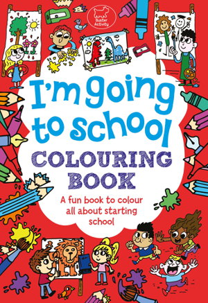 Cover art for I'm Going To School Colouring Book