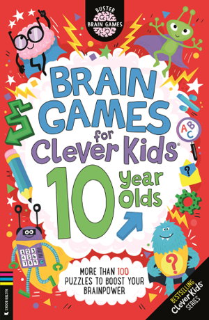 Cover art for Brain Games for Clever Kids 10 Year Olds More than 100 puzzles to boost your brainpower
