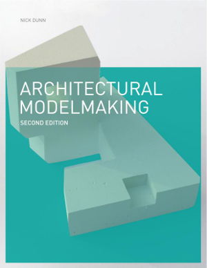 Cover art for Architectural Modelmaking 2e