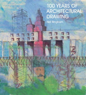 Cover art for 100 Years of Architectural Drawing 1900-2000