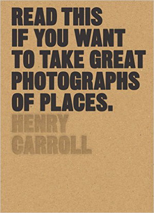 Cover art for Read This if You Want to Take Great Photographs of Places
