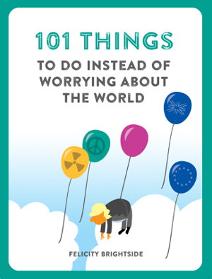 Cover art for 101 Things to do instead of worrying about the world