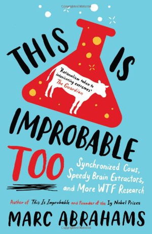 Cover art for This is Improbable Too Synchronized Cows Speedy Brain Extractors and More WTF Research