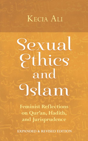 Cover art for Sexual Ethics and Islam Feminist Reflections on Qur'an Hadith and Jurisprudence