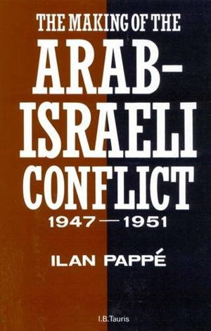 Cover art for The Making of the Arab-Israeli Conflict, 1947-1951