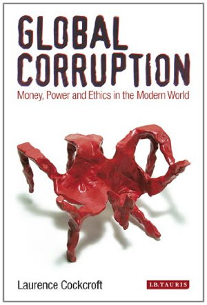 Cover art for Global Corruption Money Power and Ethics in the Modern World