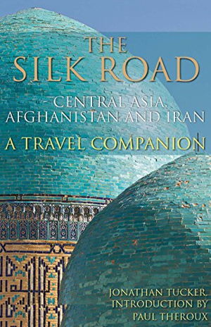 Cover art for The Silk Road Central Asia A Travel Companion