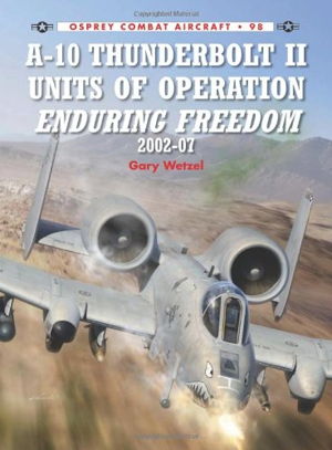 Cover art for A-10 Thunderbolt II Units of Operation Enduring Freedom 2002-07