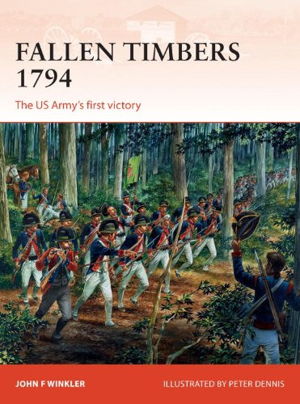 Cover art for Fallen Timbers 1794 The US Army's First Victory Campaign 256
