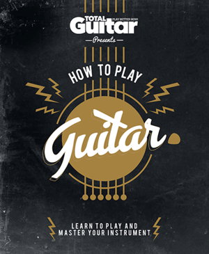 Cover art for Total Guitar: How to Play Guitar
