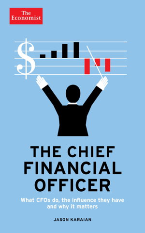 Cover art for Chief Financial Officer What CFOs Do the Influence They Haveand Why it Matters