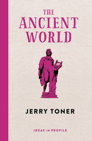 Cover art for The Ancient World: Ideas in Profile