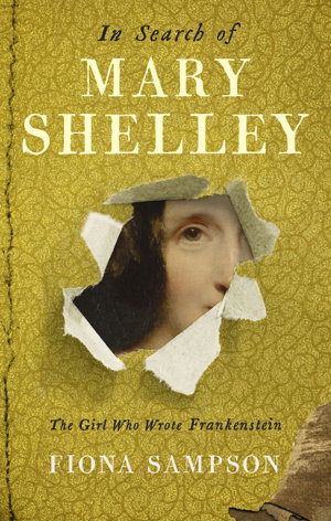 Cover art for In Search of Mary Shelley: The Girl Who Wrote Frankenstein