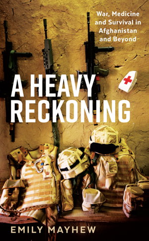 Cover art for A Heavy Reckoning War, Medicine and Survival in Afghanistan