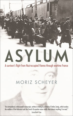 Cover art for Asylum A survivor's flight from Nazi-occupied Vienna throughwartime France