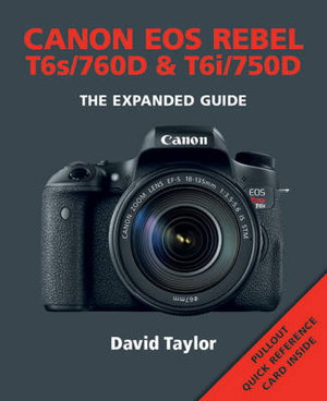 Cover art for Canon EOS Rebel T6S/760D & T6I/750D Expanded Guide