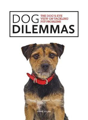 Cover art for Dog Dilemmas: The Dog's-Eye View on Tackling Pet Problems
