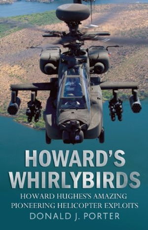 Cover art for Howard's Whirlybirds Howard Hughes Amazing Pioneering Helicopter Exploits