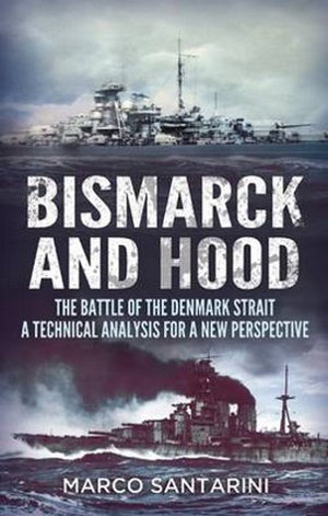 Cover art for Bismarck and Hood The Battle of the Denmark Strait - a Technical Analysis