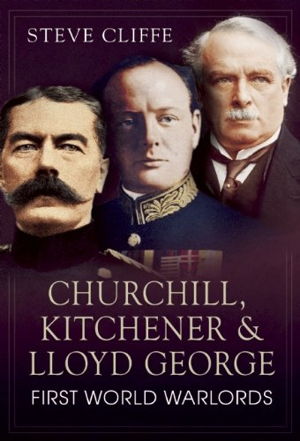 Cover art for Churchill Kithener and Lloyd George First World Warlords