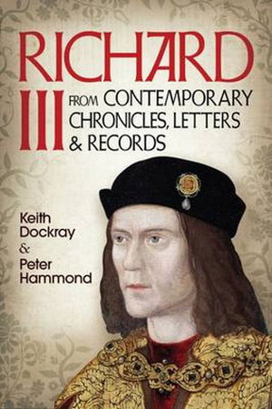 Cover art for Richard III From Contemporary Chronicles Letters and Records