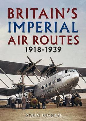 Cover art for Britain's Imperial Air Routes 1918-1939