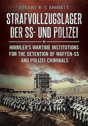 Cover art for Strafvollzugslager der SS und Polizei Himmler's Wartime Institutions for the Detention of Waffen-SS and Polize