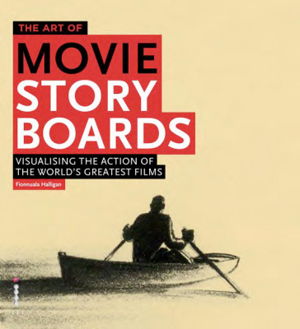 Cover art for Art of Movie Storyboards The Illustrations Behind Iconic