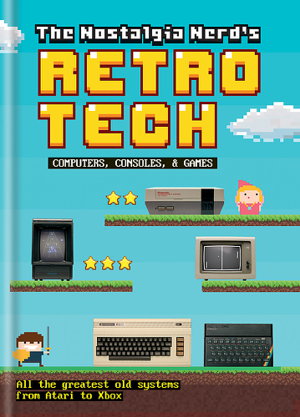 Cover art for The Nostalgia Nerd's Retro Tech: Computer, Consoles & Games