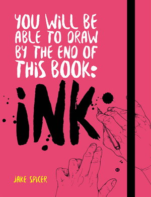 Cover art for You Will Be Able to Draw by the End of this Book: Ink