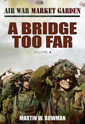 Cover art for Air War Market Garden A Bridge Too Far