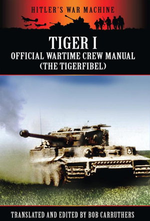 Cover art for Tiger I The Official Wartime Crew Manual