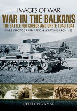Cover art for War in the Balkans The Battle for Greece and Crete